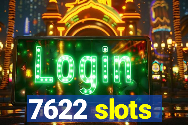 7622 slots